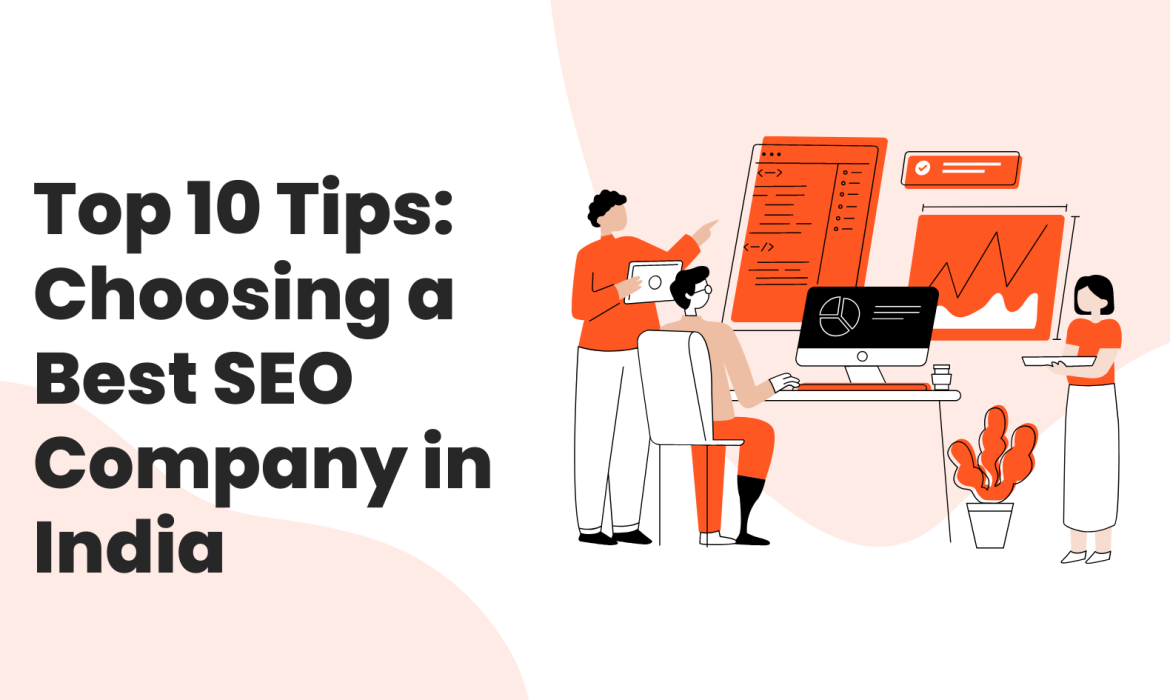 Top 10 Tips: Choosing a Best SEO Company in India