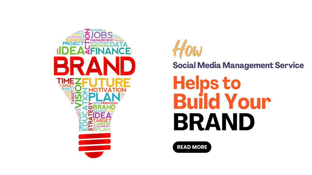 How Social Media Management Service Helps To Build Your Brand