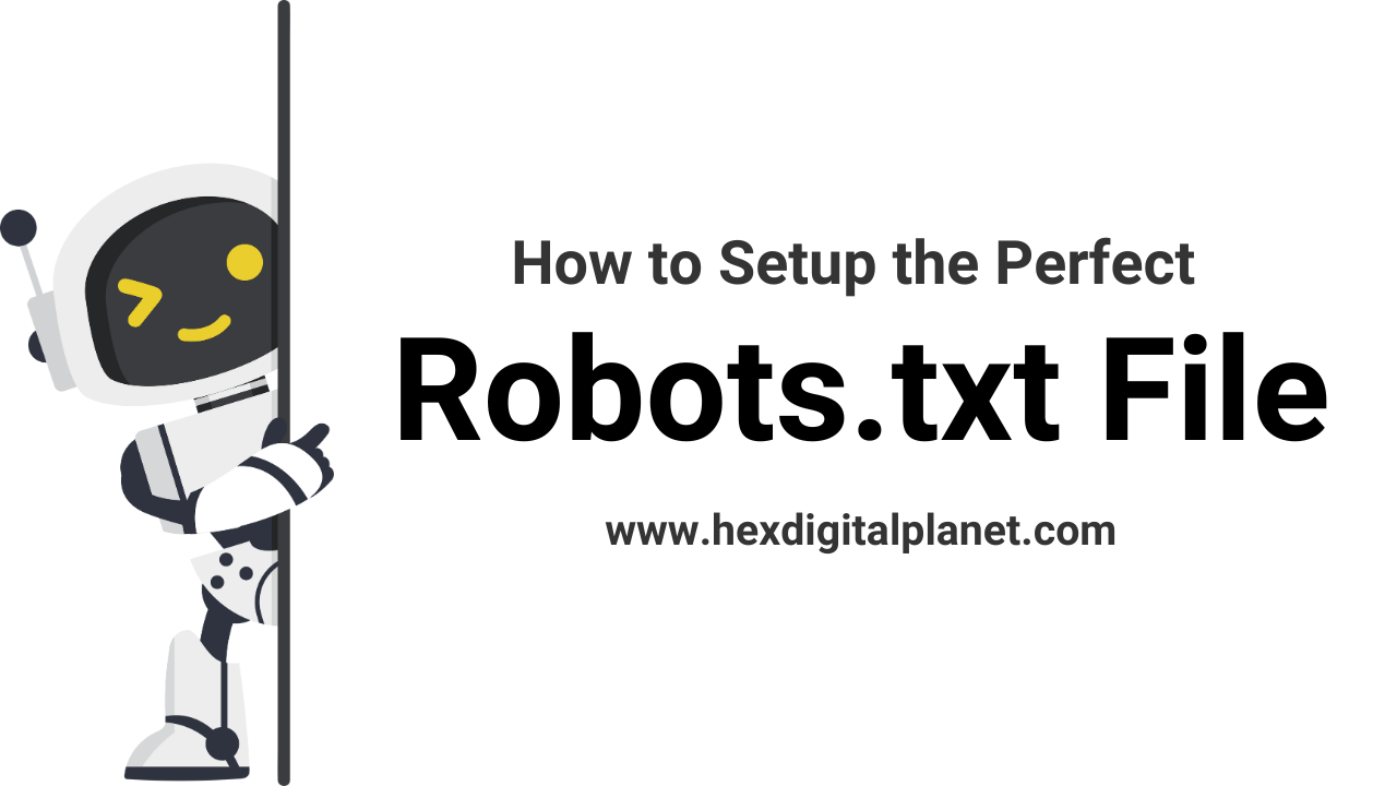 How to Setup the Perfect Robots.txt File