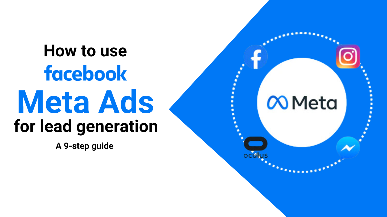 How To Use Meta Ads For Lead Generation: A 9-Step Guide